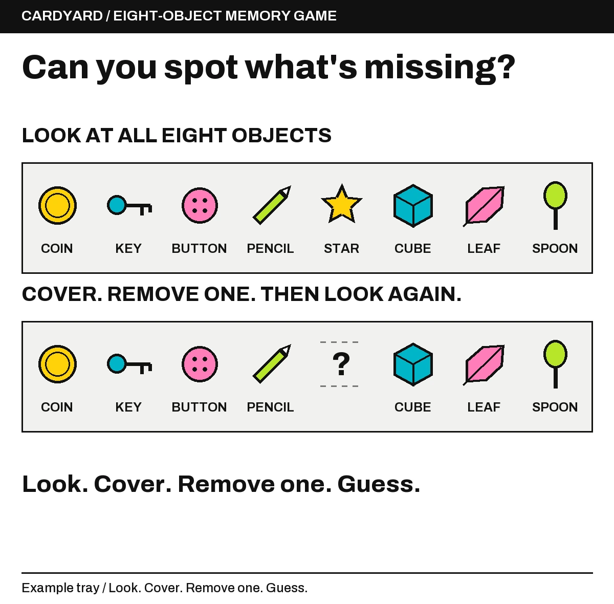 Example memory tray: coin, key, button, pencil, star, cube, leaf and spoon. The second tray has the star removed. Look, cover, remove one, and guess.